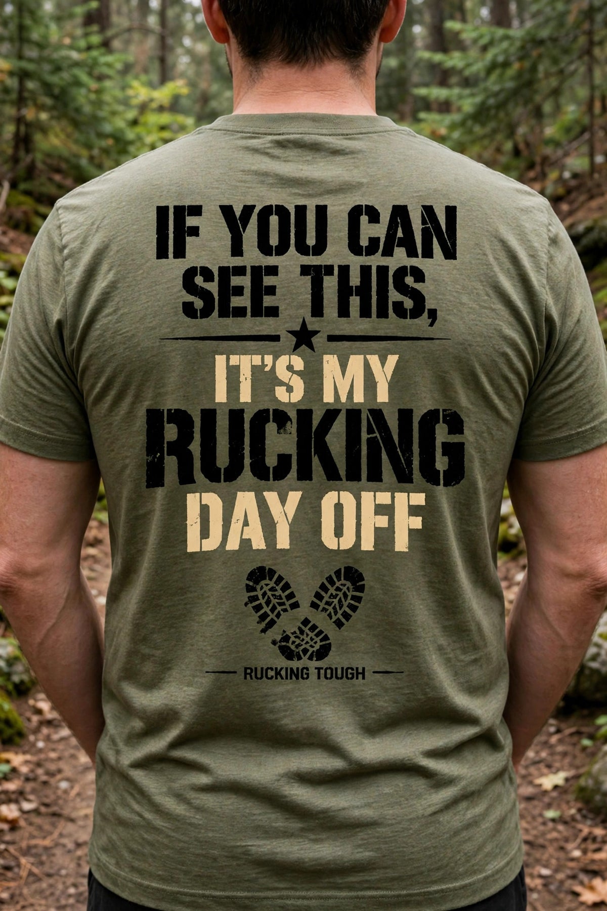 My Rucking Day Off t-shirt back — If You Can See This, It's My Rucking Day Off